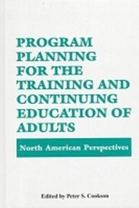 Enlarge image Cover: Program Planning for the Training and Continuing Education of Adults - Krieger Publishing Company