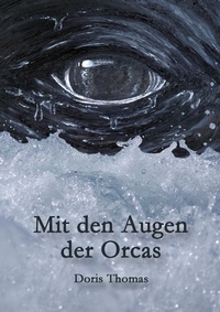 Enlarge image Cover: Mit den Augen der Orcas - BoD - Books on Demand