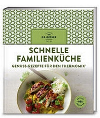 Enlarge image Cover: Schnelle Familienküche - Dr. Oetker - ein Verlag der Edel Verlagsgruppe