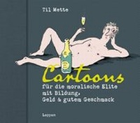 Abbildung von: Cartoons für die moralische Elite mit Bildung, Geld & gutem Geschmack - Lappan