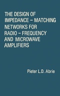 Cover: The Design of Impedance-matching Networks for Radio-frequency and Microwave Amplifiers - Artech House Publishers
