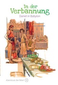 Cover: In der Verbannung - Daniel in Babylon - Christliche Literaturverbreitung