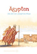 Cover: &Auml;gypten - Die Zeit von Joseph bis Mose - Christliche Literaturverbreitung