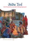 Cover: Jesu Tod - Die Finsternis vor dem Morgengrauen - Christliche Literaturverbreitung