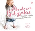Cover: Abenteuer Babyjahre (H&ouml;rbuch [MP3]) - Christliche Literaturverbreitung