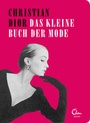 Cover: Das kleine Buch der Mode - Eden Books - ein Verlag der Edel Verlagsgruppe