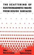 Cover: The Scattering of Electromagnetic Waves from Rough Surfaces - Artech House Publishers