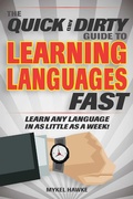 Cover: The Quick and Dirty Guide to Learning Languages Fast - Racehorse Publishing
