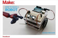 Enlarge image Cover: How to Make a Robot - Make Community, LLC