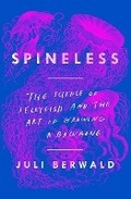 Cover: Spineless: The Science of Jellyfish and the Art of Growing a Backbone - Black Inc.