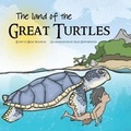 Cover: The Land of the Great Turtles - Rowe Publishing