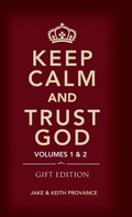Cover: Keep Calm and Trust God (Gift Edition) - Word & Spirit Resources, LLC