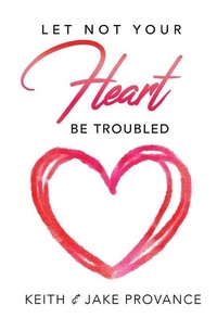 Enlarge image Cover: Let Not Your Heart Be Troubled - Word & Spirit Resources, LLC