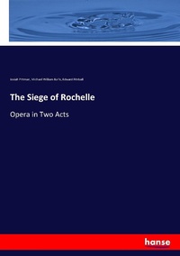 Enlarge image Cover: The Siege of Rochelle - Hansebooks