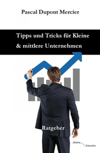 Abbildung von: Tipps und Tricks für Kleine und mittlere Unternehmen - epubli