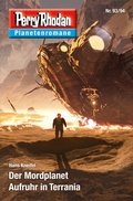 Cover: Planetenroman 93 + 94: Der Mordplanet / Aufruhr in Terrania - Perry Rhodan digital