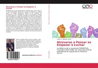 Abbildung von: Atreverse a Pensar es Empezar a Luchar - Editorial Académica Española