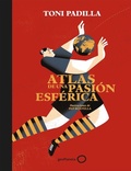 Cover: Atlas de una pasi&oacute;n esf&eacute;rica - Editorial Planeta, S.A.