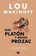 Cover: Mas Platon y menos Prozac / Plato, not Prozac!: Applying Eternal Wisdom to Everyday - B de Bolsillo