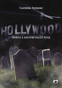 Abbildung von: Hollywood. Morte e misteri delle star - Maria Margherita Bulgarini