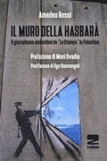 Abbildung von: Il muro della Hasbarà. Il giornalismo embedded de 'La Stampa' in Palestina - Zambon Editore