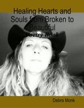Cover: Healing Hearts and Souls from Broken to Beautiful: Poetry Book - Lulu.com