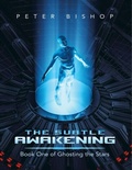 Cover: The Subtle Awakening: Book One of Ghosting the Stars - Lulu Publishing Services