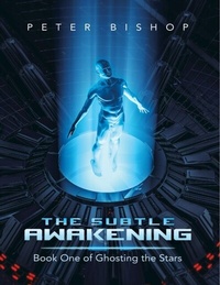 Enlarge image Cover: The Subtle Awakening: Book One of Ghosting the Stars - Lulu Publishing Services