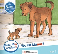 Abbildung von: Mats, Mila und Molli - Heft 1: Wo ist Mama? - Schwierigkeitsstufe A - Mildenberger Verlag GmbH