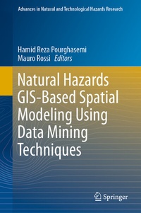 Enlarge image Cover: Natural Hazards GIS-Based Spatial Modeling Using Data Mining Techniques - Springer