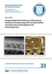 Abbildung von: Röntgenologische Darstellung und Beurteilung knöcherner Veränderungen der thorakolumbalen synovialen Intervertebralgelenke bei Warmblutpferden - Cuvillier Verlag