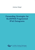 Cover: Forwarding Strategies for 6LoWPAN-Fragmented IPv6 Datagrams - Cuvillier Verlag eBooks