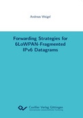 Cover: Forwarding Strategies for 6LoWPAN-Fragmented IPv6 Datagrams - Cuvillier Verlag