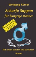 Cover: Scharfe Suppen f&uuml;r hungrige M&auml;nner - Books on Demand