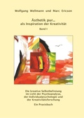Cover: &Auml;sthetik pur ... als Inspiration der Kreativit&auml;t   Band I - Books on Demand