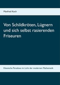 Cover: Von Schildkr&ouml;ten, L&uuml;gnern und sich selbst rasierenden Friseuren - Books on Demand