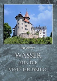 Enlarge image Cover: Wasser für die Veste Heldburg - BoD - Books on Demand