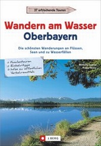 Abbildung von: Wandern am Wasser Oberbayern - J. Berg