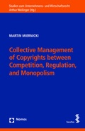 Cover: Collective Management of Copyrights between Competition, Regulation, and Monopolism - Nomos