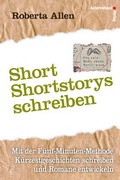 Cover: Short Short-Storys schreiben - K&uuml;rzestgeschichten schreiben - Autorenhaus-Verlag