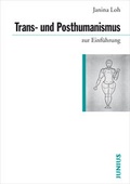 Cover: Trans- und Posthumanismus zur Einf&uuml;hrung - Junius