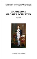 Cover: Arthur Conan Doyle: Ausgew&auml;hlte Werke / Napoleons gro&szlig;er Schatten - Verlag 28 Eichen