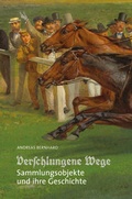 Cover: Verschlungene Wege - Sammlungsobjekte und ihre Geschichte - Verlag M