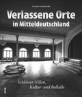 Cover: Verlassene Orte in Mitteldeutschland - Sutton