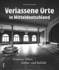 Abbildung von: Verlassene Orte in Mitteldeutschland - Sutton