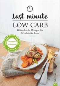 Enlarge image Cover: Last Minute Low Carb - Christian