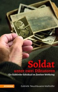 Abbildung von: Soldat unter zwei Diktatoren - Athesia-Tappeiner Verlag