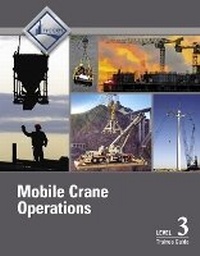 Abbildung von: Mobile Crane Operations Trainee Guide, Level 3 - Pearson