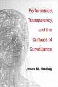 Cover: Performance, Transparency, and the Cultures of Surveillance - The University of Michigan Press