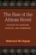 Cover: The Rise of the African Novel - The University of Michigan Press